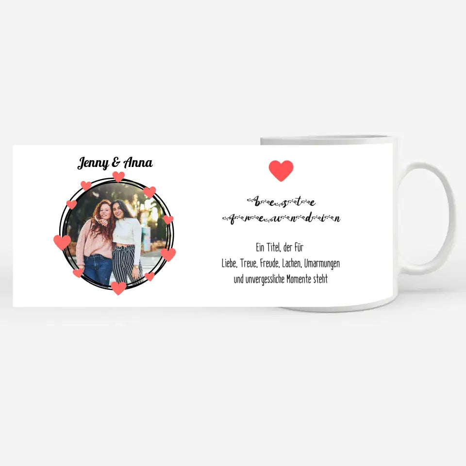 Personalisierte Tasse Freundinnen Besties Ein Titel für Liebe Treue Lachen Fototasse