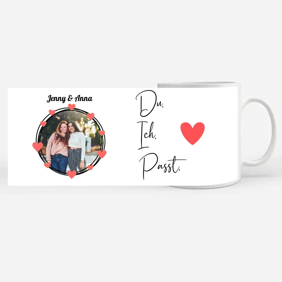 Personalisierte Tasse Freundinnen Du Ich Passt Elegant mit Herz Fototasse