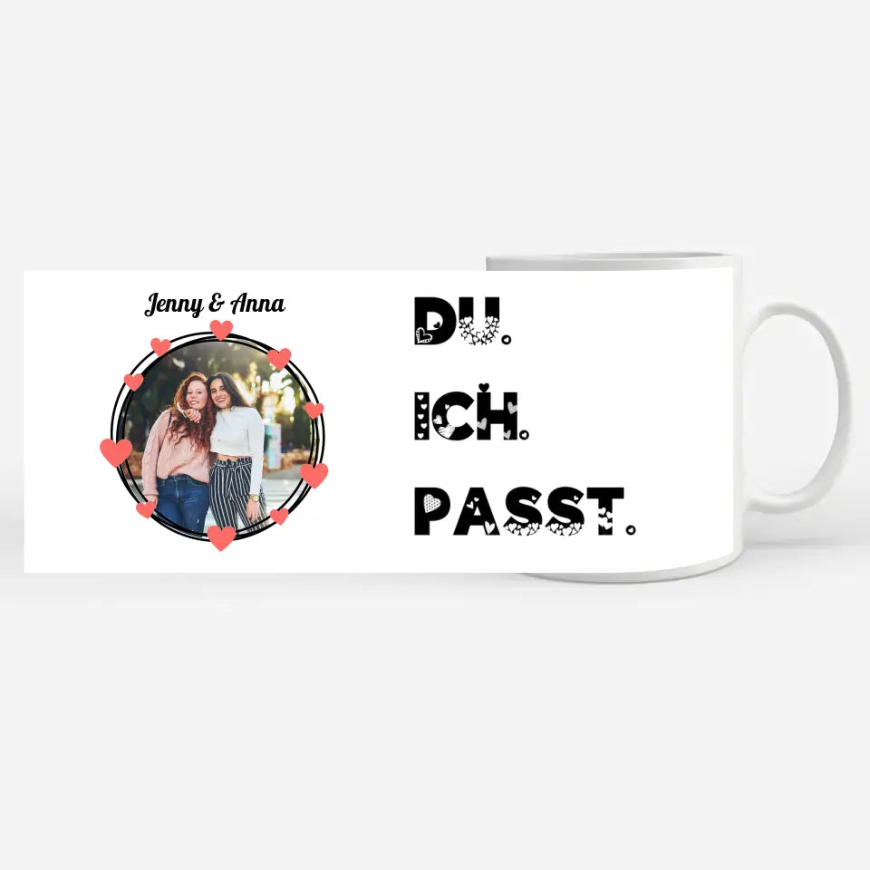 Personalisierte Tasse Freundinnen Du Ich Passt Herz Schrift Fototasse