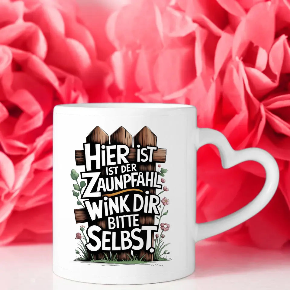Lustige Tasse mit Spruch Hier ist der Zaunpfahl weiß