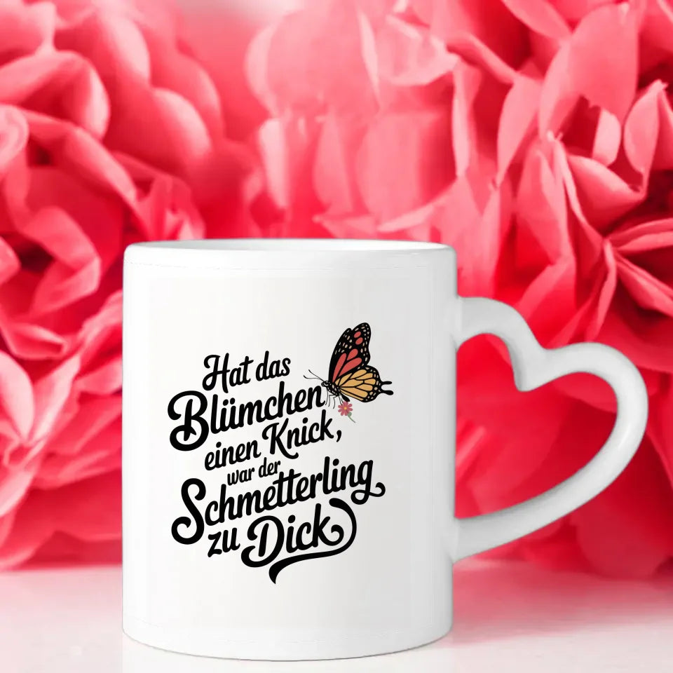 Lustige Sprüche Tasse mit Schmetterling und Blümchenmotiv