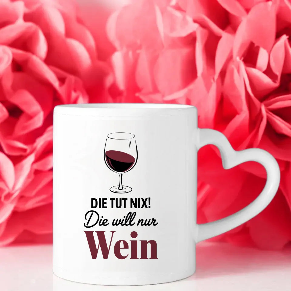 Lustige Tasse mit Spruch die tut nix und Wein Design