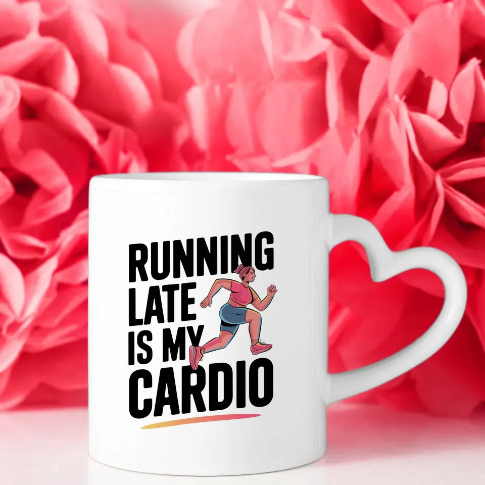 Lustige Tasse mit Spruch Running Late Is My Cardio für Sportliebhaber