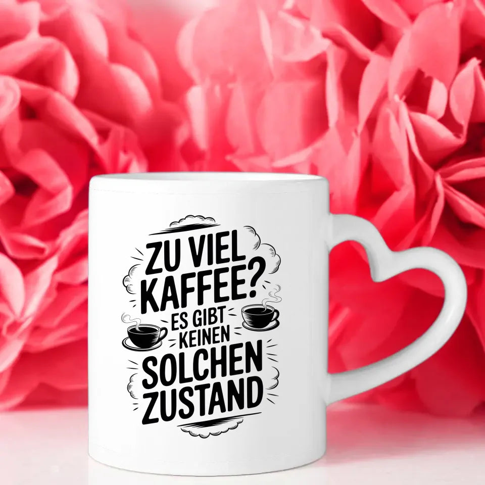Lustige Tasse zu viel Kaffee Es gibt keinen solchen Zustand