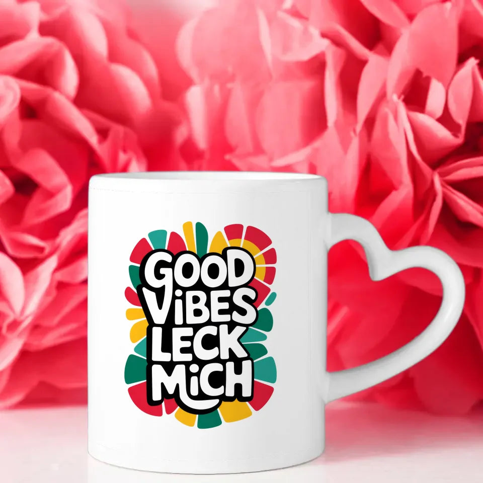 Tasse mit lustigem Spruch Good Vibes Leck Mich für gute Laune