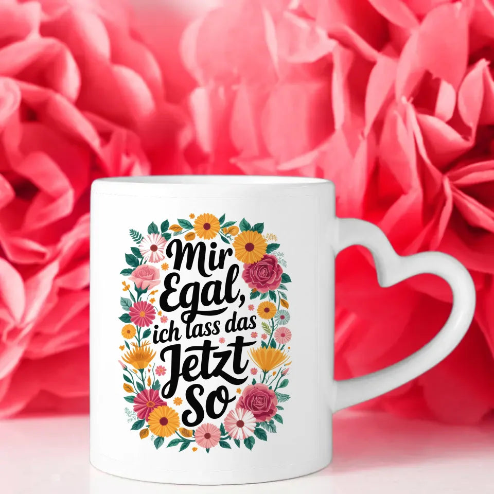 Lustige Sprüche Tasse mit Motivationszitat Blumenmuster