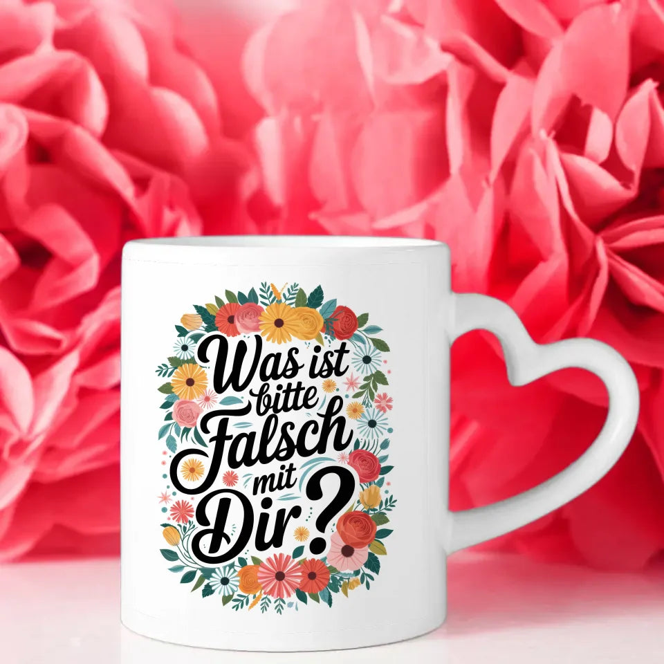 Lustige Tasse mit Spruch was ist falsch mit dir
