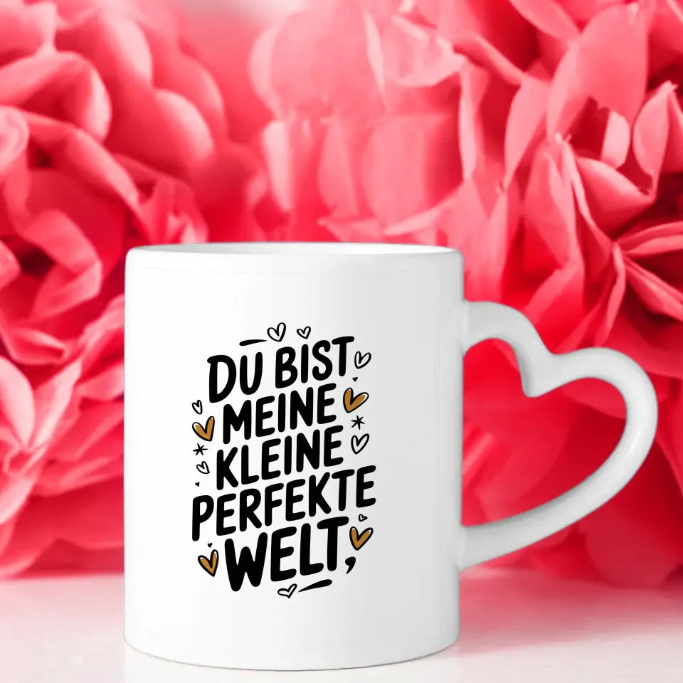 Tasse mit Spruch Du bist meine kleine perfekte Welt