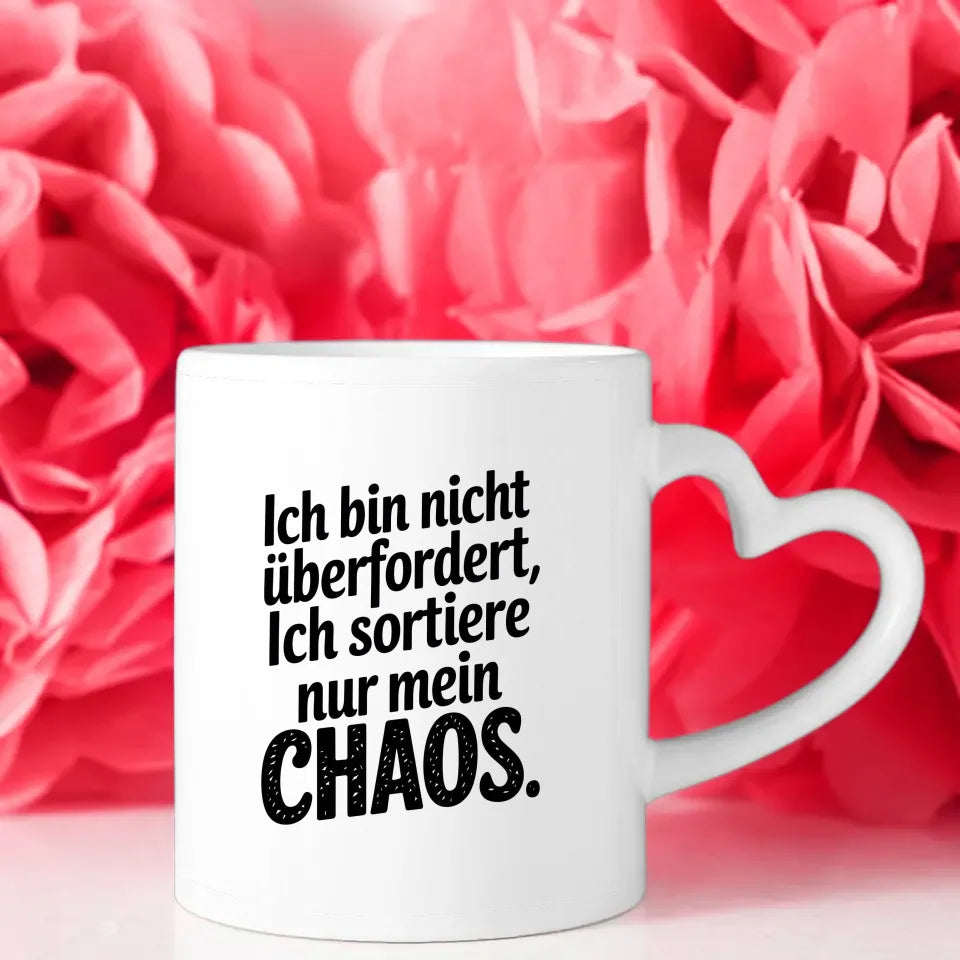 Lustige Tasse mit Spruch Ich bin nicht überfordert sortiere nur mein Chaos
