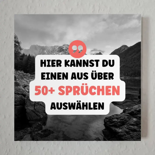 Fotoboard Schwarz Weiß Bergsee Fotokachel Mit Spruch oder Wunschtext