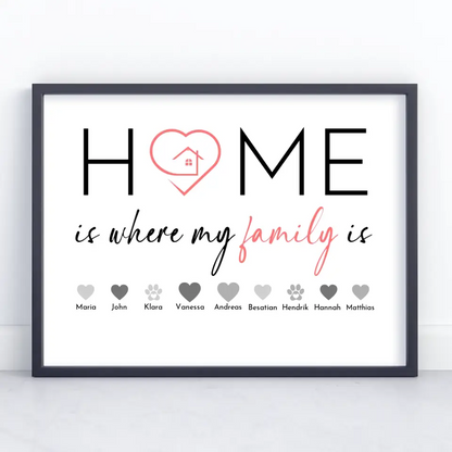 Familienposter Home is where my family is Bis zu 20 Namen
