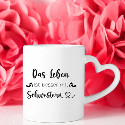 Schwesterherz Tasse Leben ist besser mit Schwestern Herz Disko Feiern