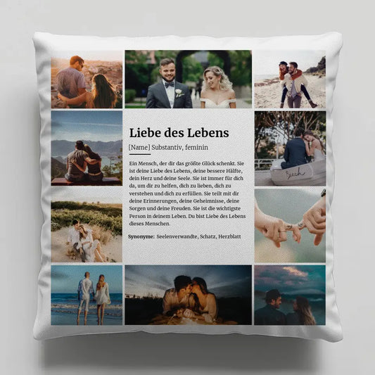 Personalisiertes Fotokissen Definition Liebe des Lebens mit 10 Fotos 1
