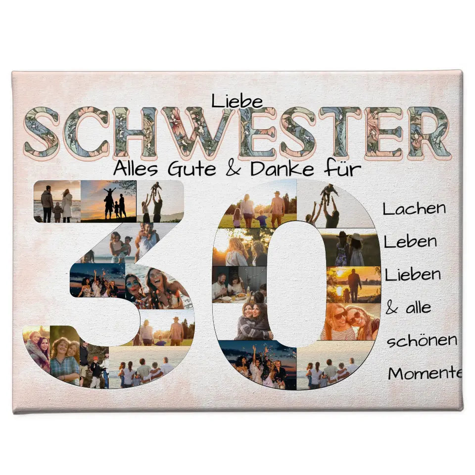 Fotocollage Leinwand zum 30 Geburtstag für Schwester Alles Gute