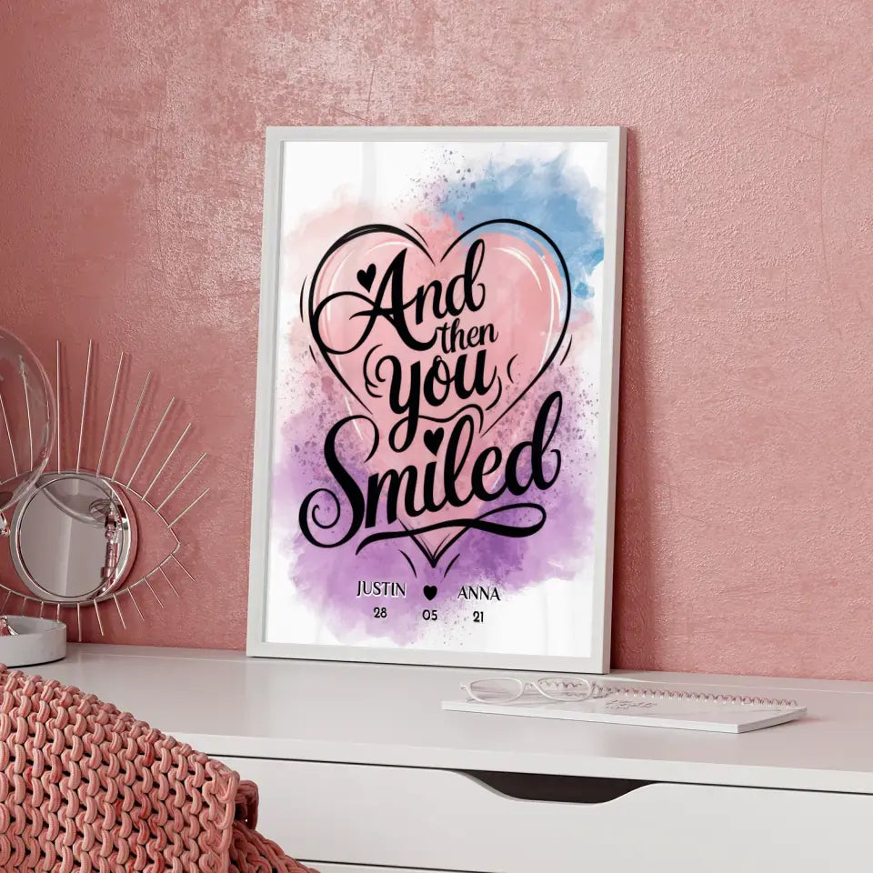 Personalisiertes Poster für Paare And Then You Smiled