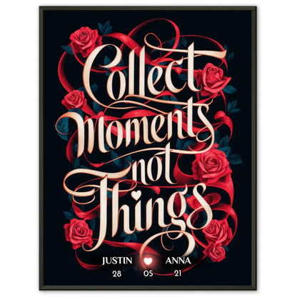 Personalisiertes Liebes Poster Collect Moments Not Things