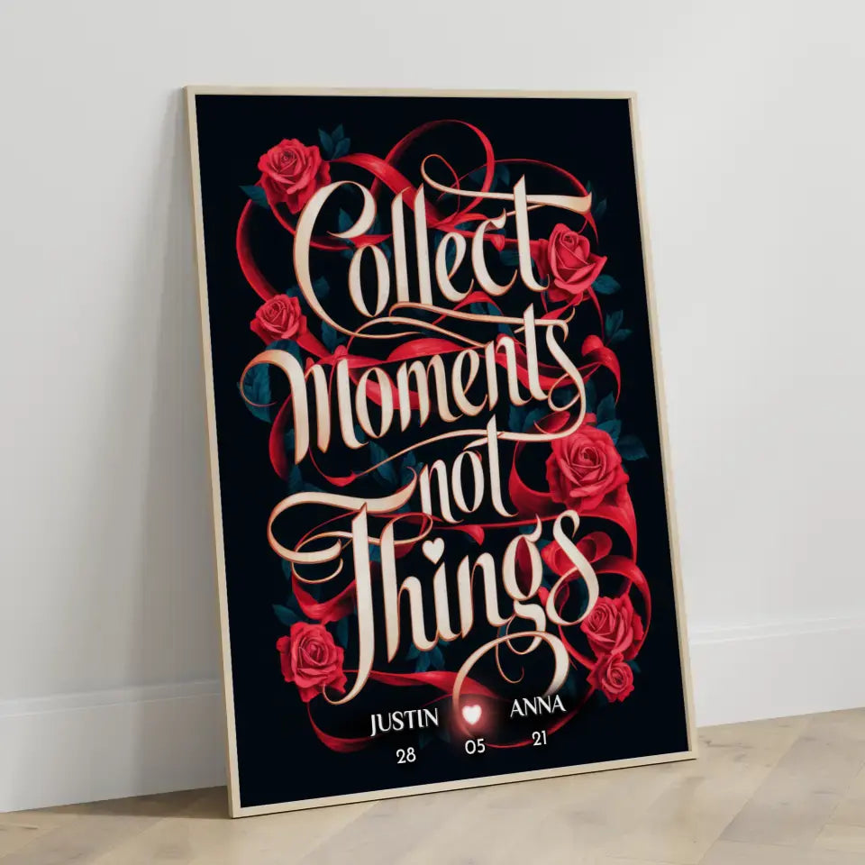 Personalisiertes Liebes Poster Collect Moments Not Things