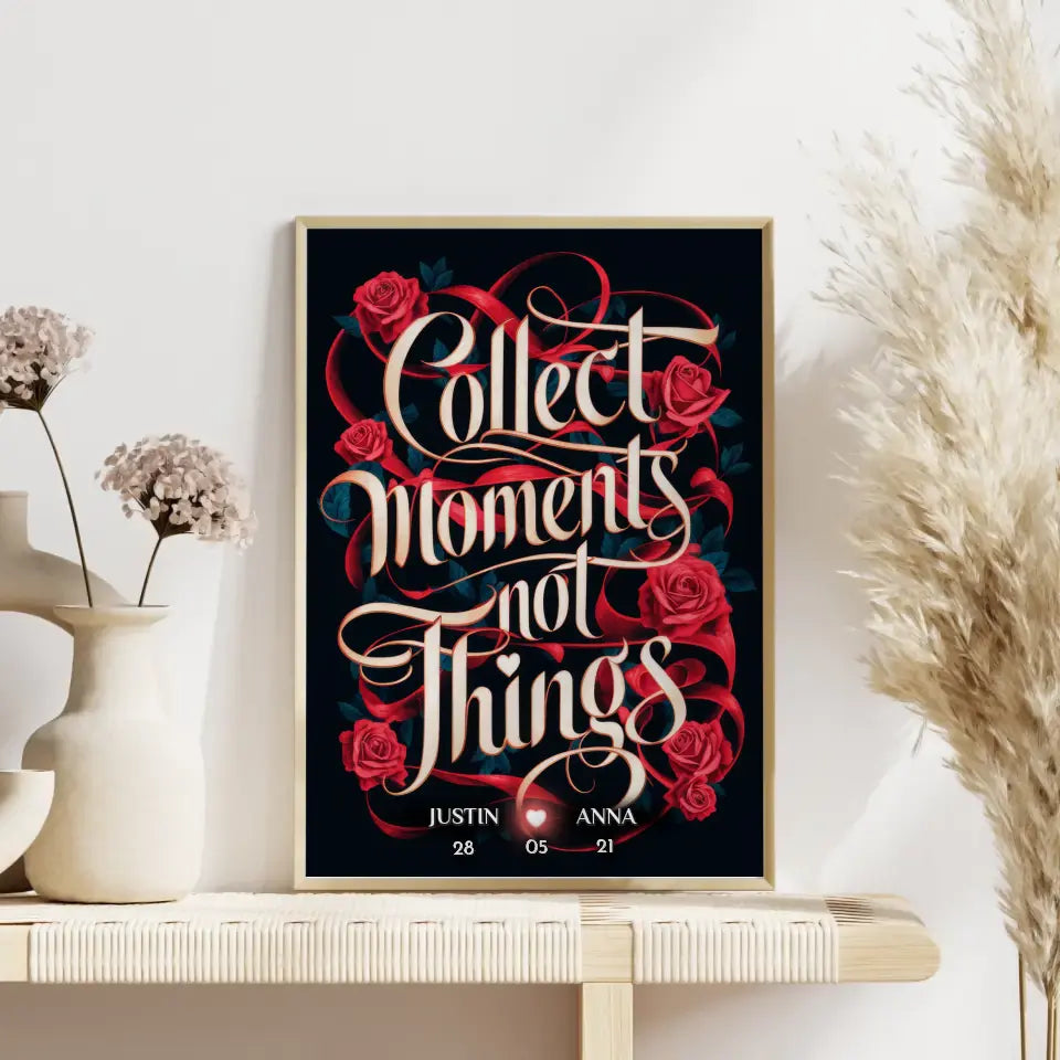 Personalisiertes Liebes Poster Collect Moments Not Things