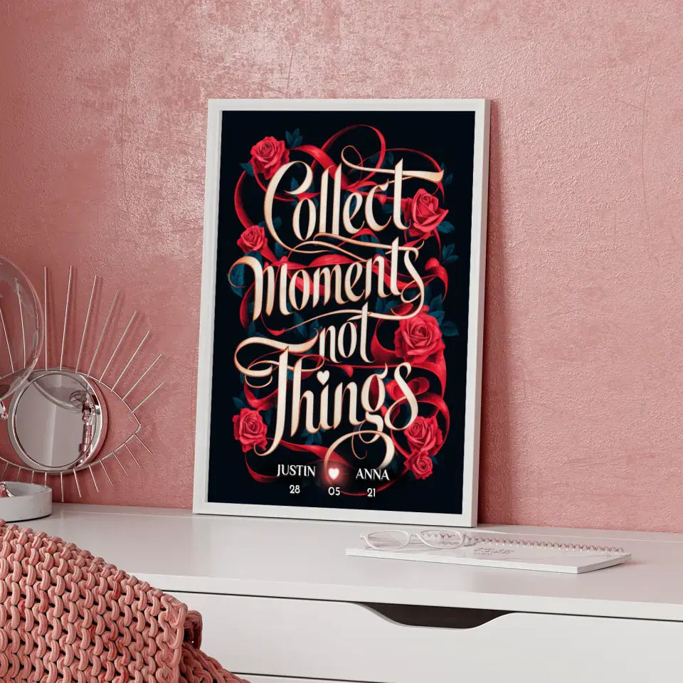 Personalisiertes Liebes Poster Collect Moments Not Things