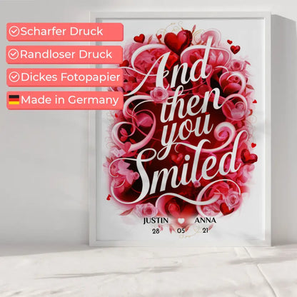 Liebes Poster And Then You Smiled Geschenk Personalisiert