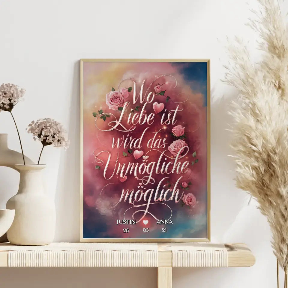 Personalisiertes Poster Wo Liebe Ist Wird Das Unmögliche Möglich