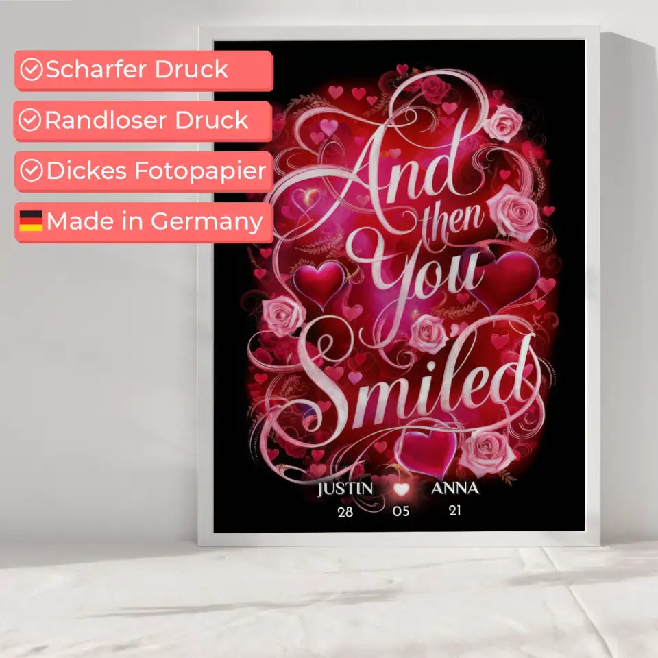 Personalisiertes Liebes Geschenk And Then You Smiled Poster