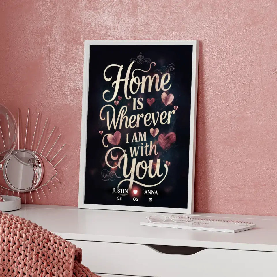 Paar Poster Home Is Wherever I Am With You personalisiert