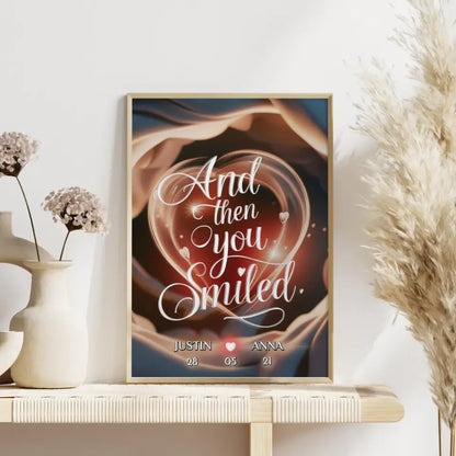 Personalisiertes Poster für Paare And Then You Smiled Liebesbild für Sie