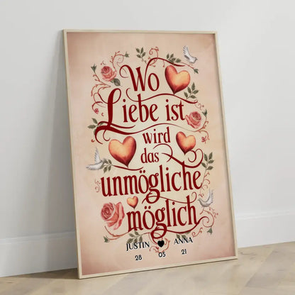 Liebesposter Wo Liebe Ist Wird Das Unmögliche Möglich Personalisiert