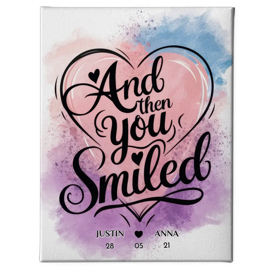 Personalisierte Leinwand für Paare And Then You Smiled 1