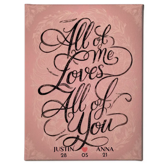 Leinwand für Paare personalisiert All Of Me Loves All Of You 1