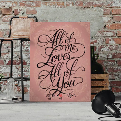 Leinwand für Paare personalisiert All Of Me Loves All Of You