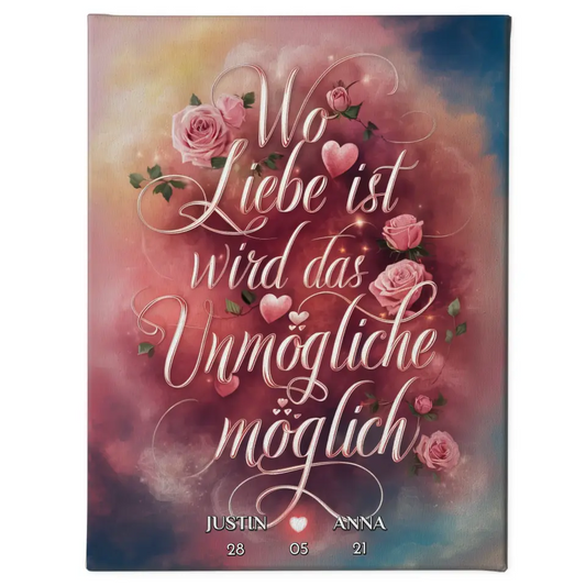 Personalisiertes Liebes Geschenk Wo Liebe Ist Wird Das Unmögliche Möglich 1
