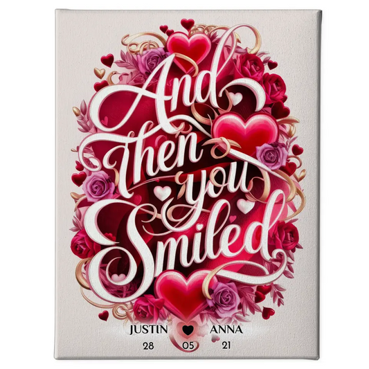 Leinwand Liebe Personalisiert And Then You Smiled Paare 1