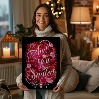 Personalisiertes Liebes Geschenk And Then You Smiled Leinwand