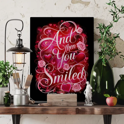 Personalisiertes Liebes Geschenk And Then You Smiled Leinwand