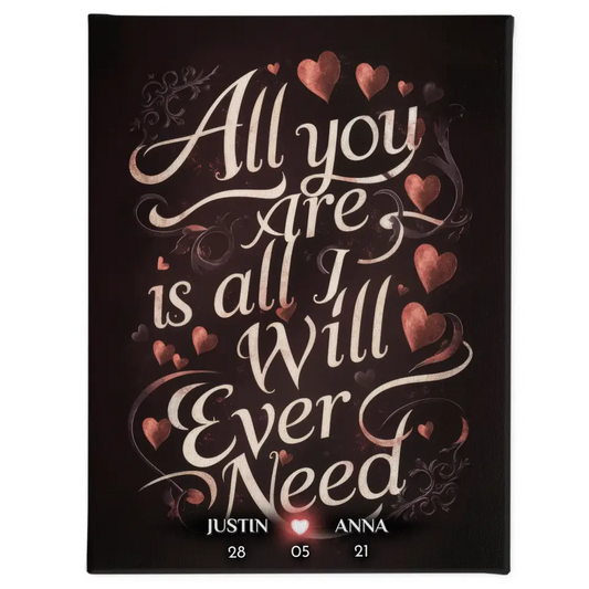 Personalisierte Leinwand für Paare All You Are Is All I Will Ever Need 1