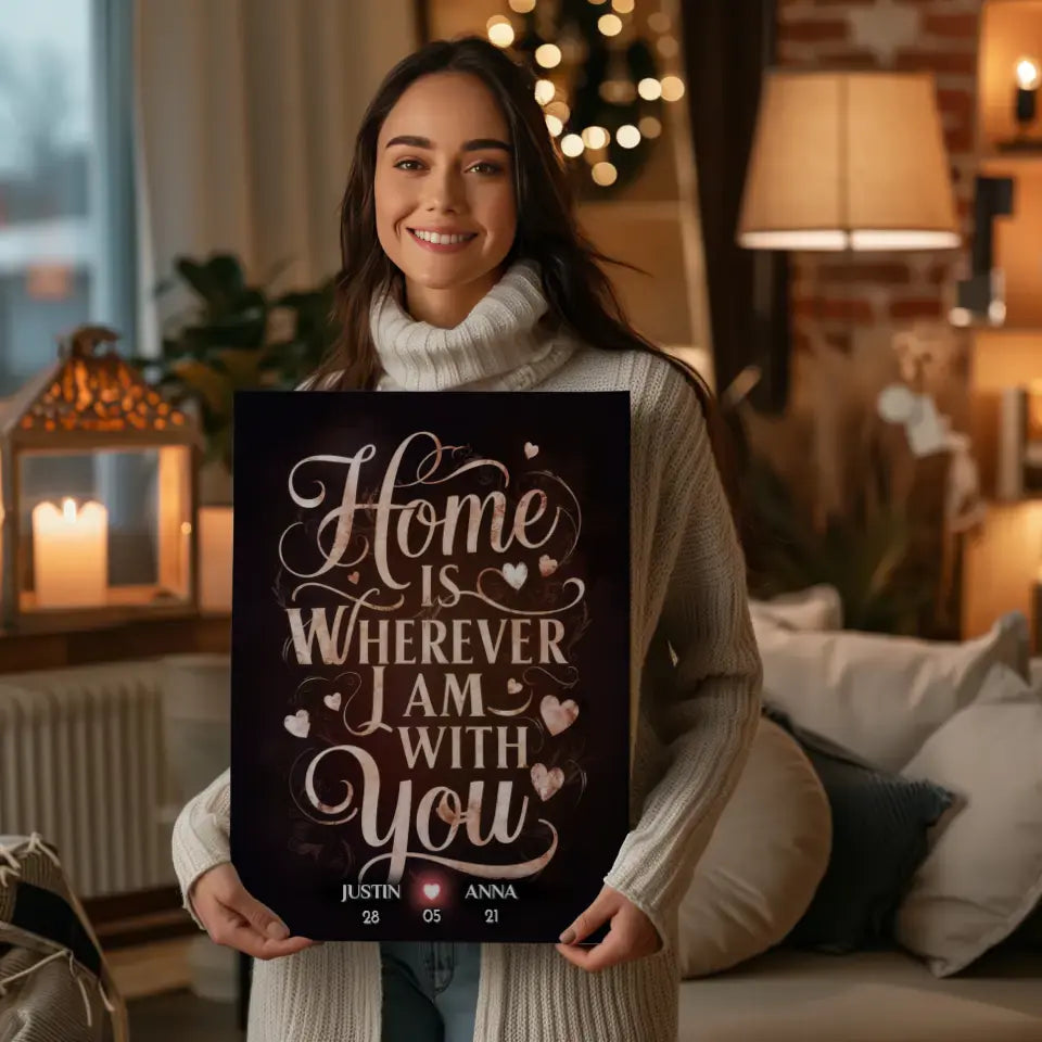 Leinwand für Paare personalisiert Home Is Wherever I Am With You