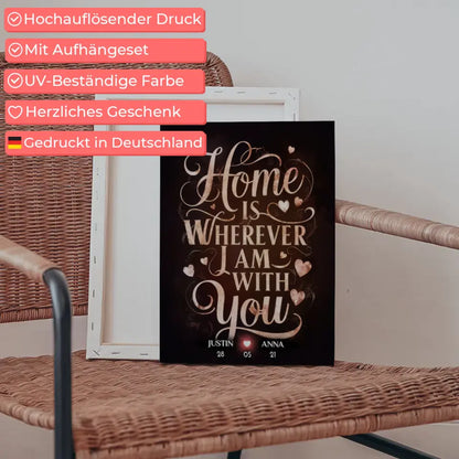 Leinwand für Paare personalisiert Home Is Wherever I Am With You