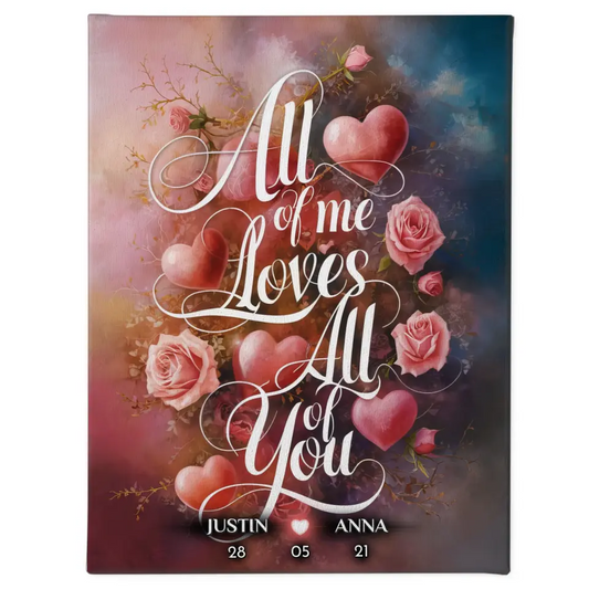 Personalisierte Leinwand Paar All Of Me Loves All Of You Liebe 1