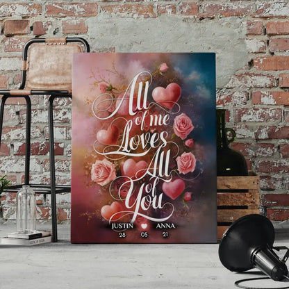 Personalisierte Leinwand Paar All Of Me Loves All Of You Liebe