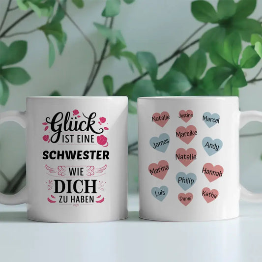 Personalisierte Tasse Glück ist eine Schwester mit bis zu 13 Namen Glück ist