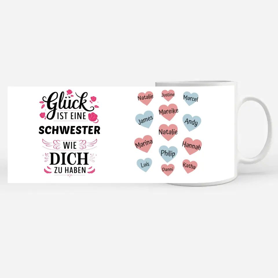 Personalisierte Tasse Glück ist eine Schwester mit bis zu 13 Namen Glück ist