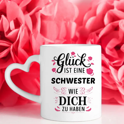 Personalisierte Tasse Glück ist eine Schwester mit bis zu 13 Namen Glück ist