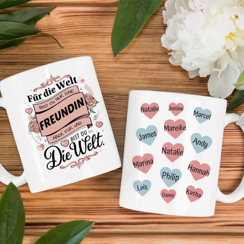 Tasse personalisiert Für uns bist du die Welt Freundin Geschenk