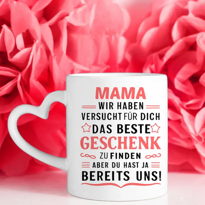 Tasse für Mama Lustiger Spruch Personalisiert Du hast ja uns