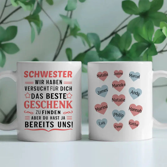 Tasse für Schwester Lustiger Spruch Personalisiert Du hast ja uns