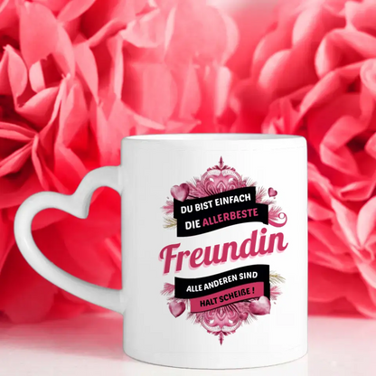 Tasse für Freundin Du bist die Beste Lustig