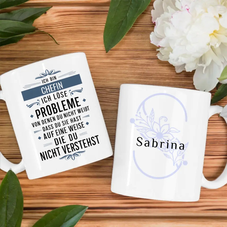 Berufe Tasse Ich bin Chefin Ich löse Probleme die du nicht verstehst