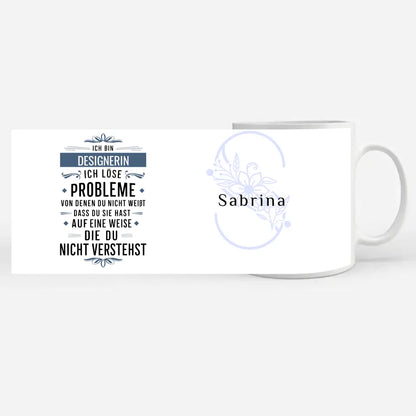 Personalisierte Tasse Ich bin Designerin Ich löse Probleme